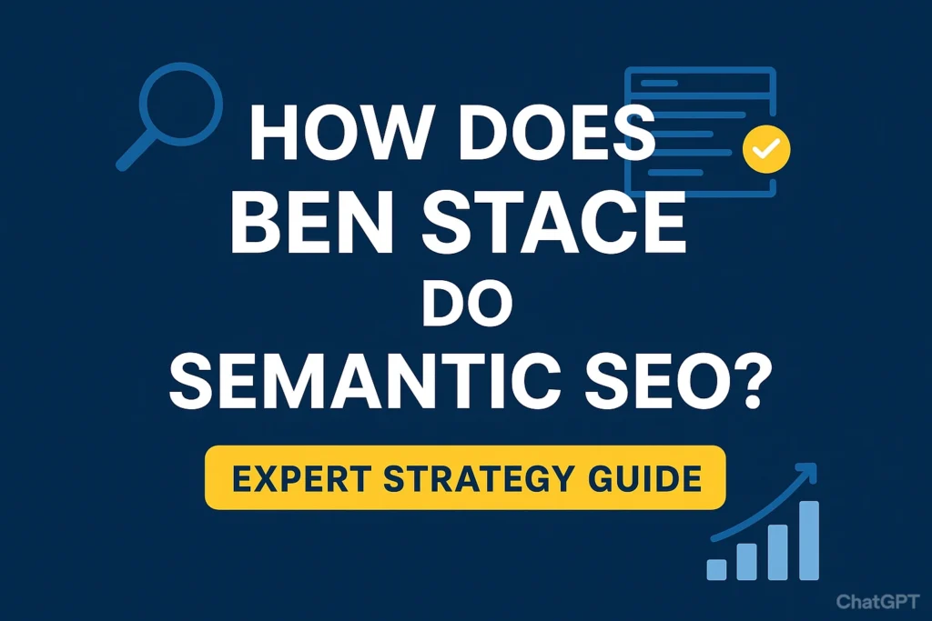 how does ben stace do semantic seo